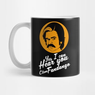 Yes I Can Hear you Clem Fandango Mug